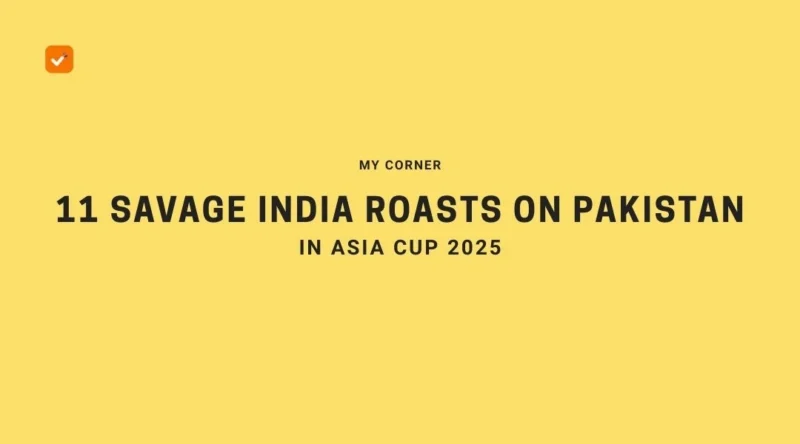 11 Savage India Roasts on Pakistan in Asia Cup 2025