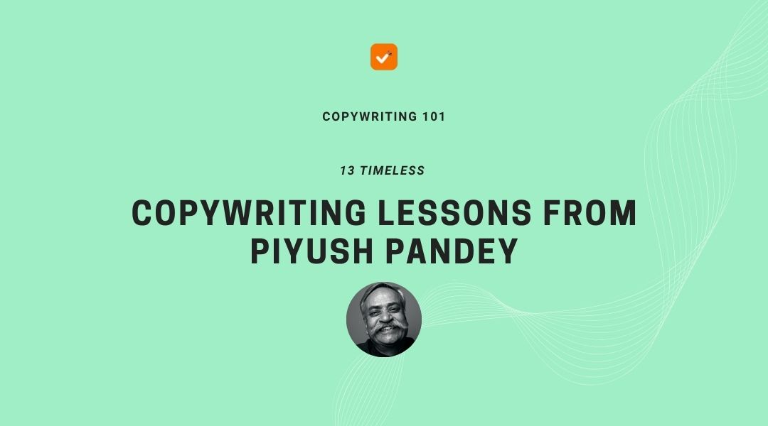 13 Copywriting Lessons I Learnt from Piyush Pandey 2 13-Copywriting-Lessons-from-Piyush-Pandey-Blog-Banner.jpg