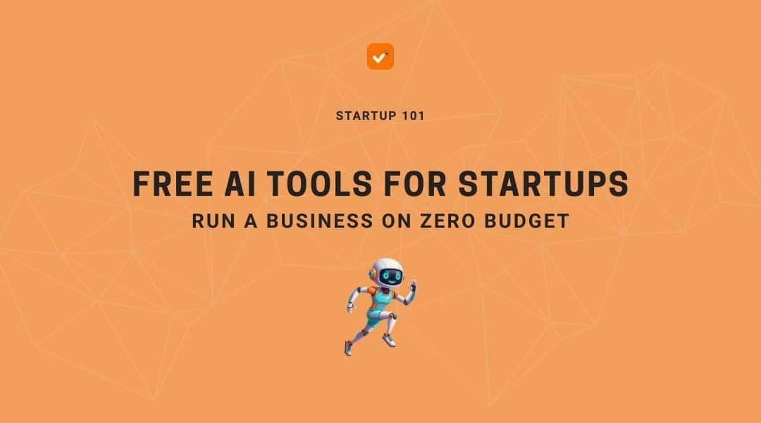Free AI Tools for Startups: Run a Business on 0 Budget 2 Free AI Tools for Startups Blog Banner